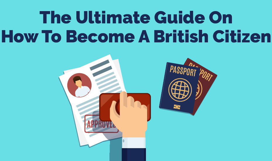 The Ultimate Guide On How To Become A British Citizen